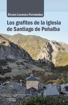 Los grafitos de la iglesia de Santiago de Peñalba. 9788418093012
