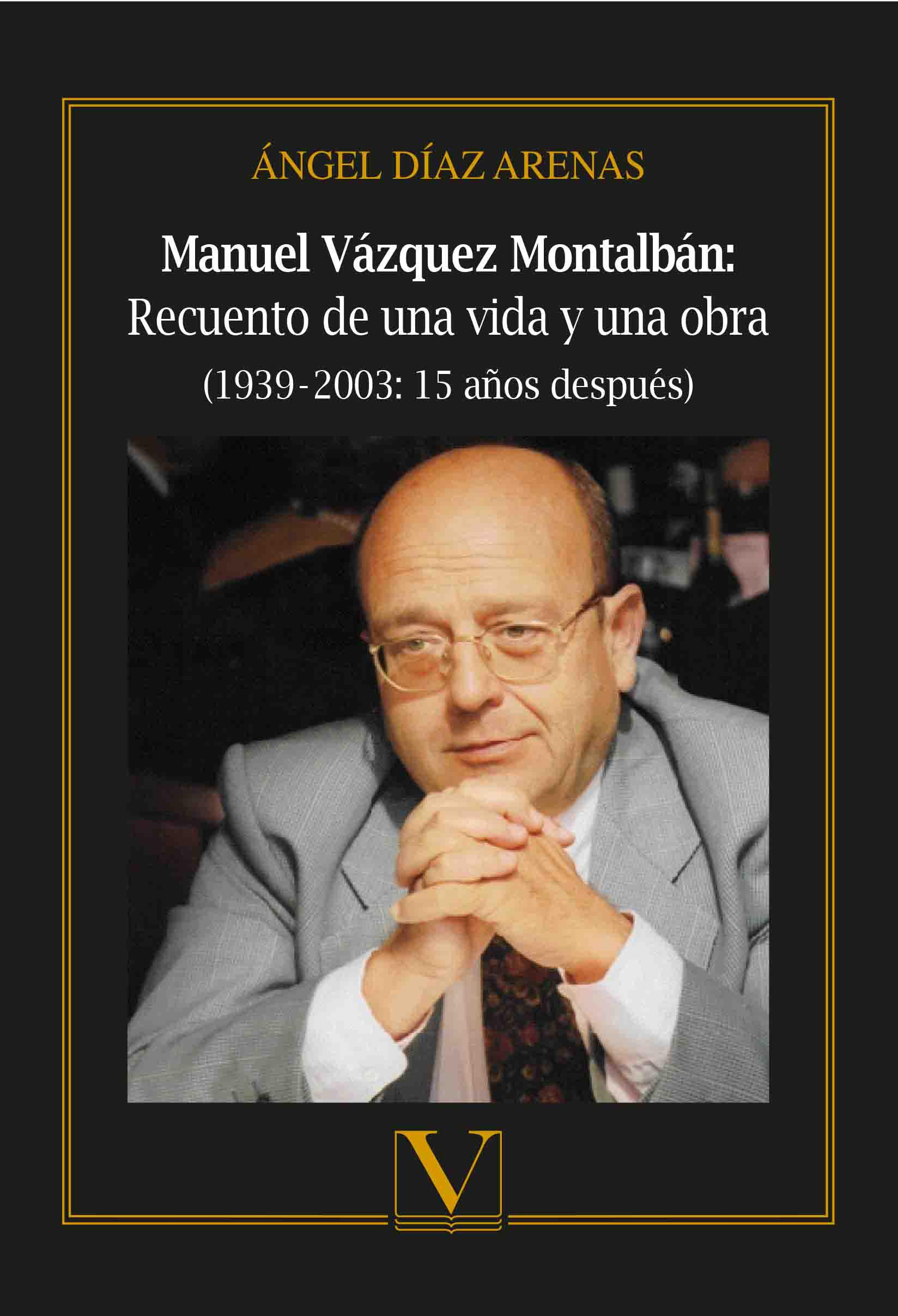 Manuel Vázquez Montalbán: recuento de una vida y una obra. 9788490749739