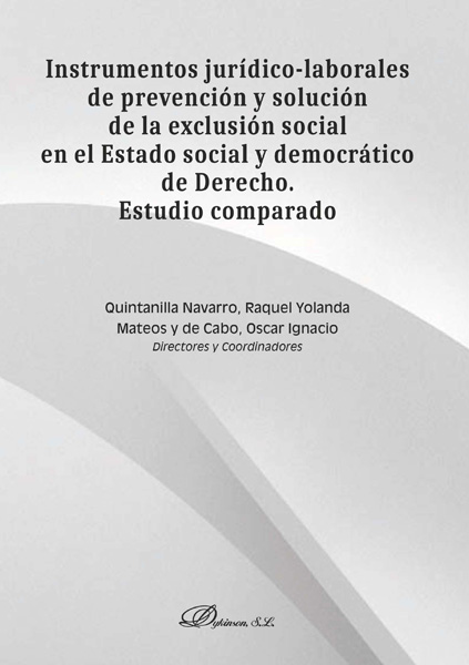 Instrumentos jurídico-laborales de prevención y solución de la exclusión social en el Estado social y democrático de Derecho. 9788413243832