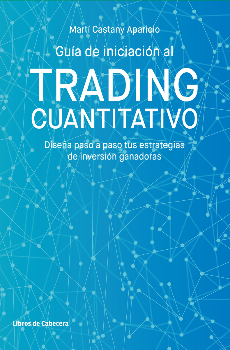 Guía de iniciación al trading cuantitativo. 9788412067538