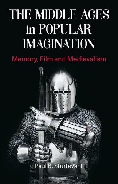 The Middle Ages in popular imagination. 9781350124905
