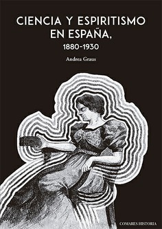Ciencia y espiritismo en España, 1880-1930. 9788490458983