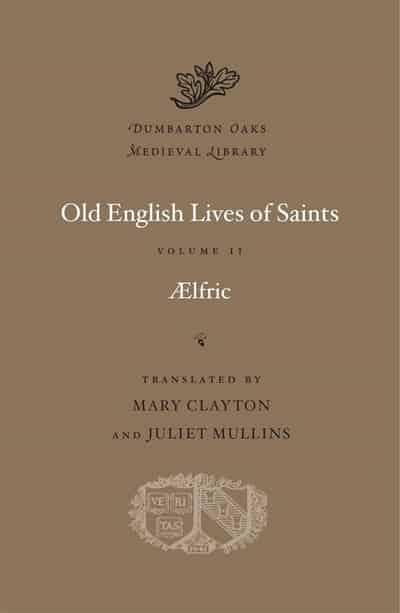 Old English Lives of Saints. Volume II. 9780674241299