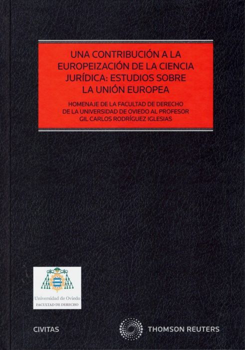 Una contribución a la europeización de la ciencia jurídica: estudios sobre la Unión Europea. 9788491979333