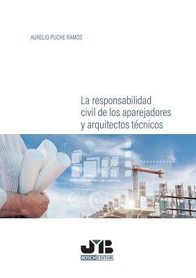 La responsabilidad civil de los aparejadores y arquitectos técnicos. 9788412115833