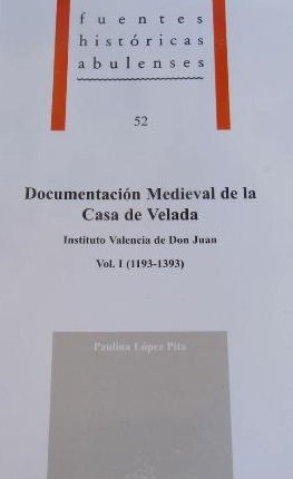 Documentación medieval de la Casa de Velada: Instituto Valencia de Don Juan