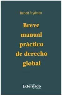 Breve manual práctico de Derecho global. 9789587729627