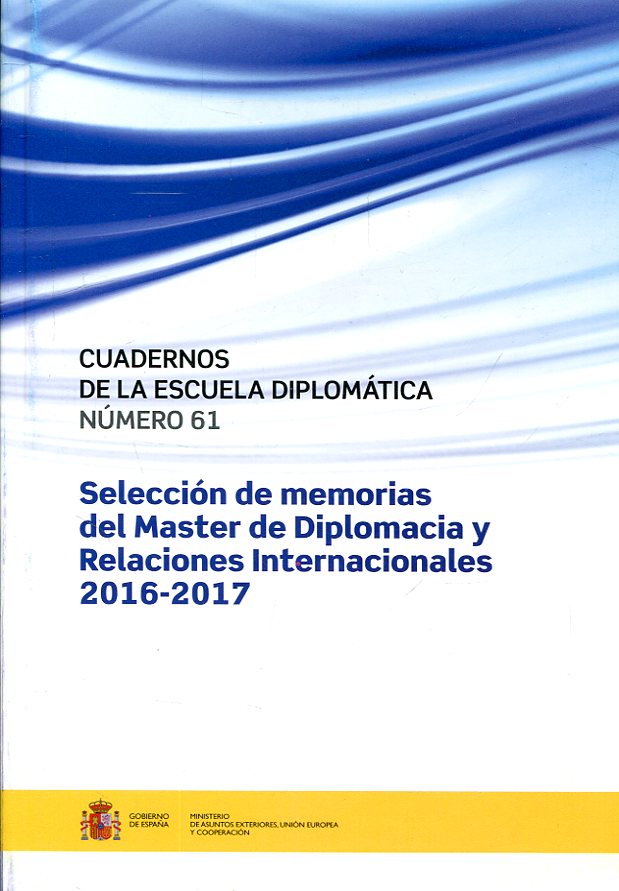 Selección de memorias del Máster de Diplomacia y Relaciones Internacionales 2016-2017. 101033280