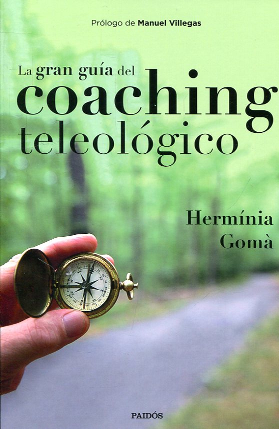 La gran guía del coaching teleológico. 9788449335457