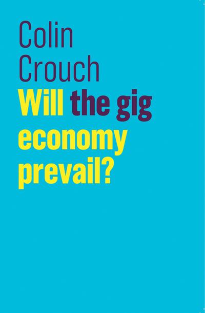 Will the gig economy prevail?. 9781509532445