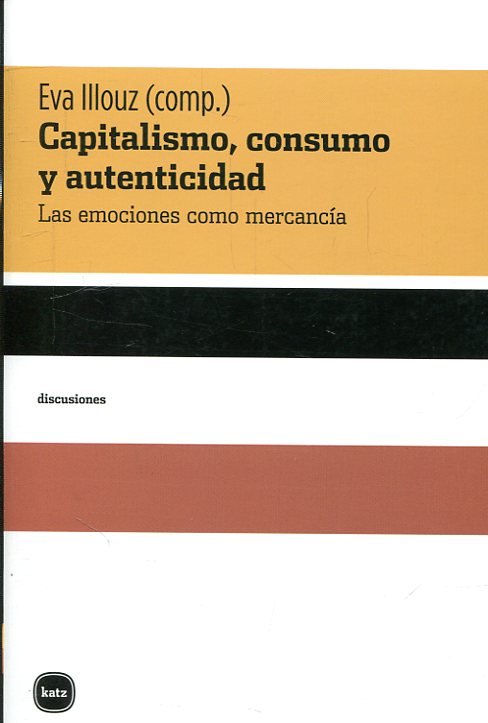 Capitalismo, consumo y autenticidad. 9788415917397