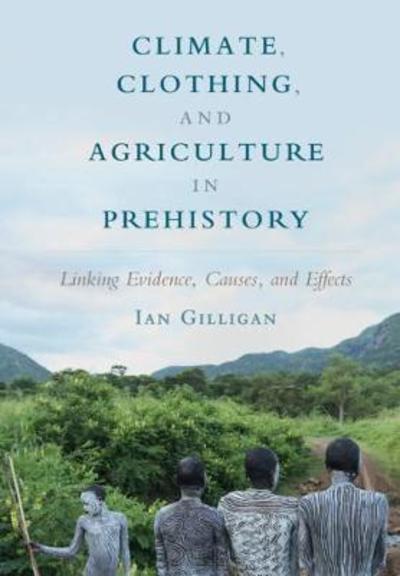 Climate clothing, and agriculture in Prehistory. 9781108455190