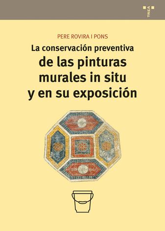 La conservación preventiva de las pinturas murales in situ y en su exposición. 9788497048101