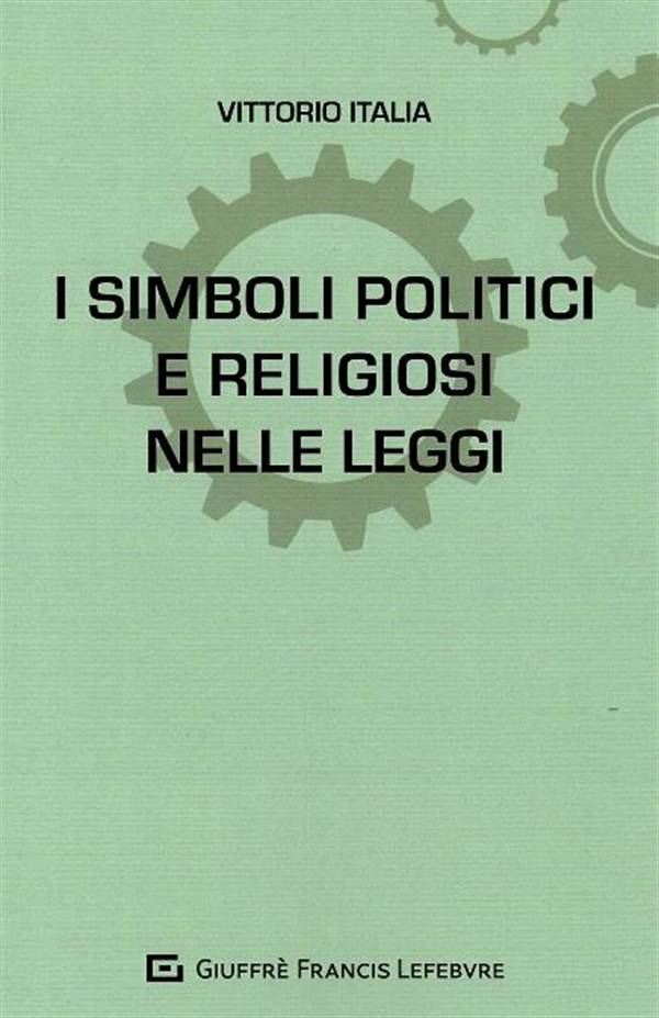 I simboli politici e religiosi nelle leggi. 9788828806868