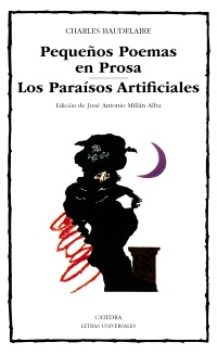 Pequeños poemas en prosa; Los paraísos artificiales. 9788437606361