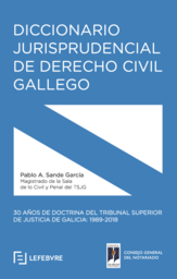 Diccionario jurisprudencial del Derecho Civil gallego. 9788417544768