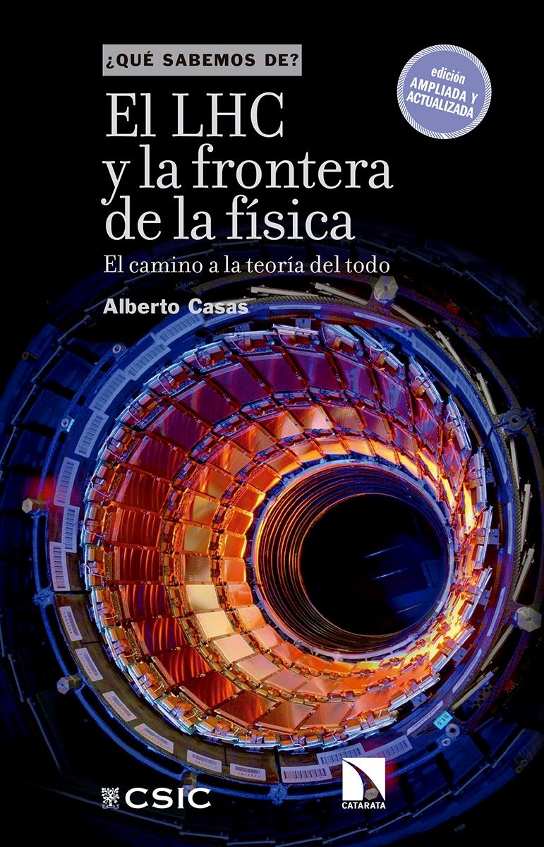 El LHC y la frontera de la física. 9788490976432