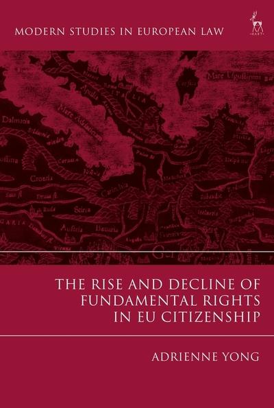 The rise and decline of fundamental rights in EU citizenship. 9781509917938
