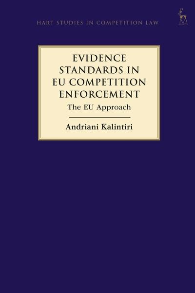 Evidence standards in EU Competition enforcement. 9781509919666
