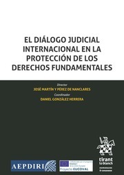 El diálogo judicial internacional en la protección de los derechos fundamentales. 9788413131832