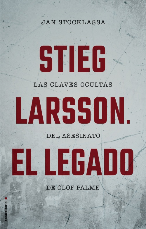 Stieg Larsson. El legado. 9788417305048