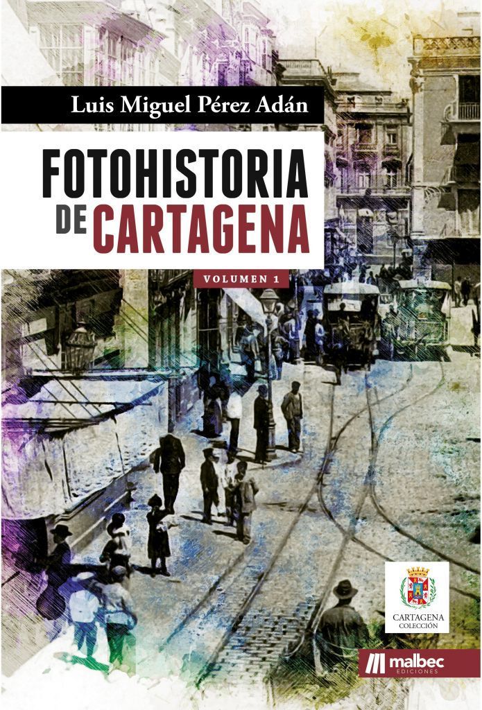 Fotohistoria de Cartagena. 9788494650192