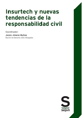 Insurtech y nuevas tendencias de la responsabilidad civil. 9788417788070