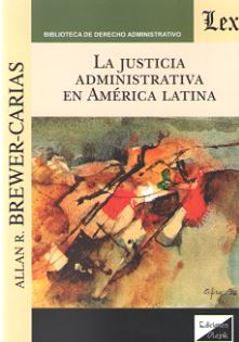 La justicia administrativa en América Latina. 9789563924893