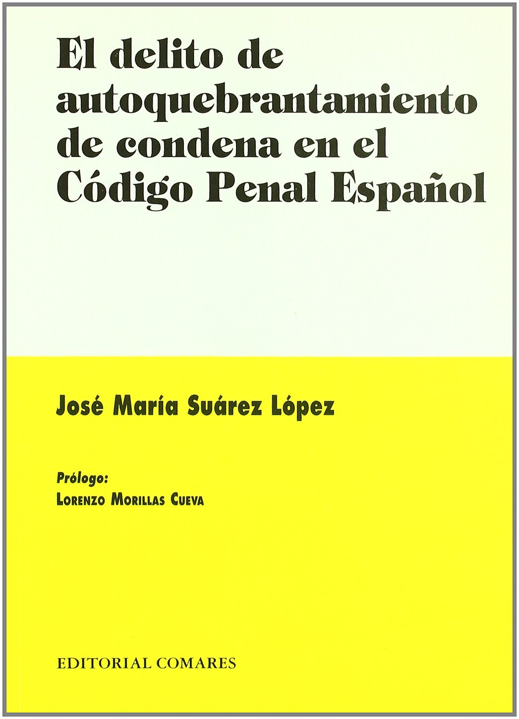 El delito de autoquebrantamiento de condena en el Código penal español. 9788484440635