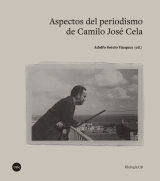 Aspectos del periodismo de Camilo José Cela. 9788491681663