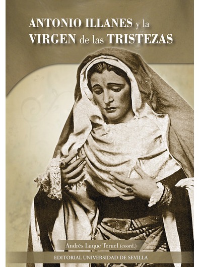 Antonio Illanes y la Virgen de las Tristezas. 9788447219483