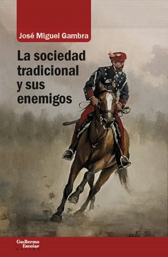 La sociedad tradicional y sus enemigos. 9788417134693