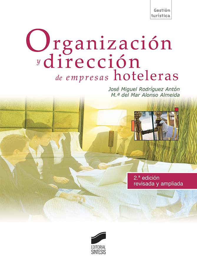 Organización y dirección de empresas hoteleras. 9788497565905