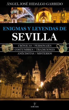 Enigmas y leyendas de Sevilla. 9788417558758