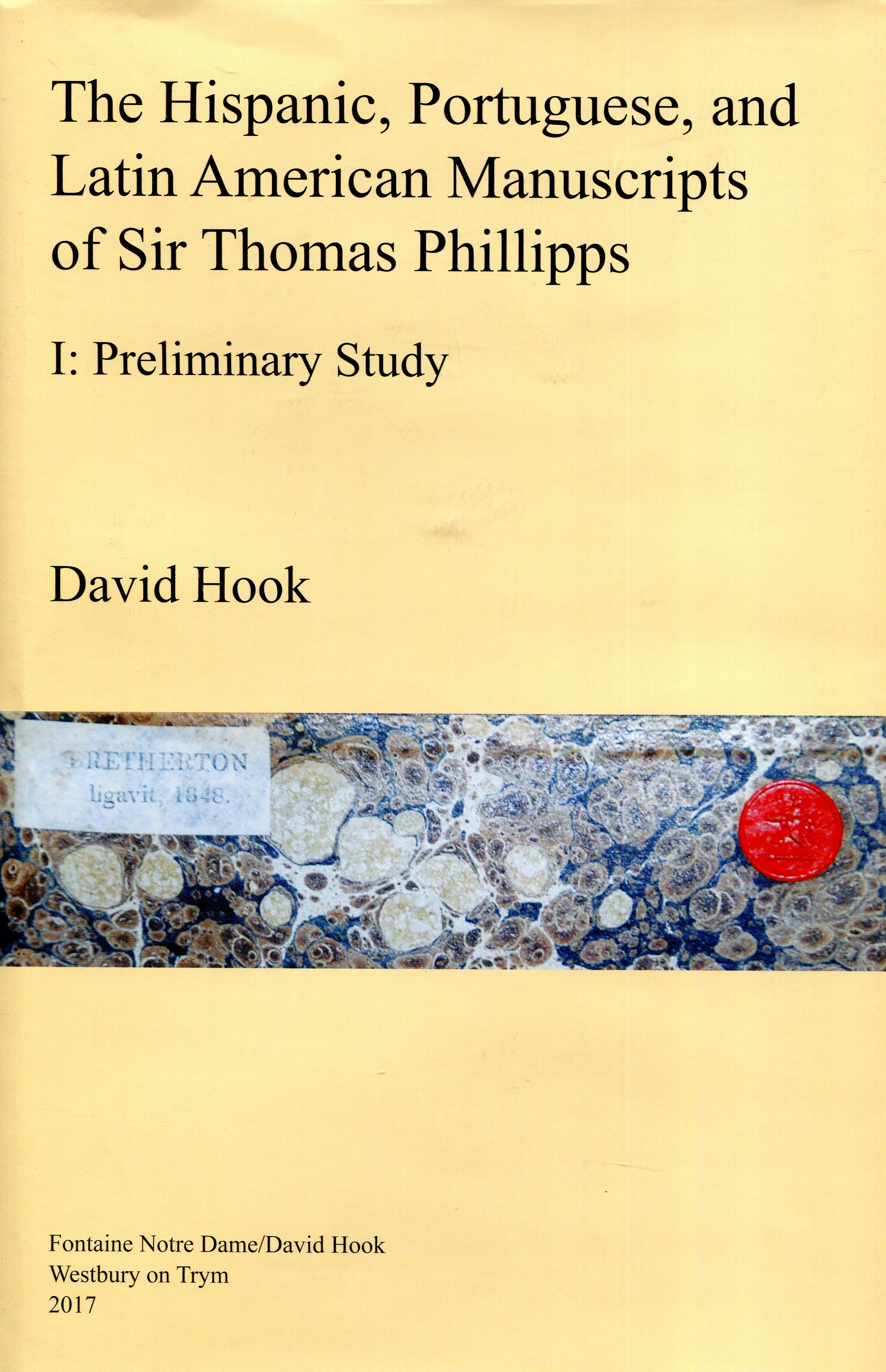 The hispanic, portuguese, and latin american manuscripts of Sir Thomas Phillipps. 9780951756430