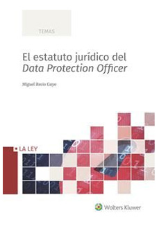 El estatuto jurídico del Data protection Officer. 9788490205983