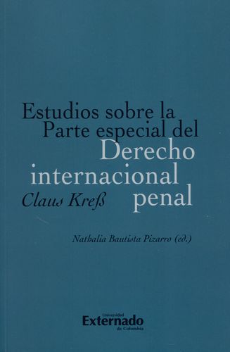 Estudios sobre la Parte Especial del Derecho internacional penal. 9789587729757