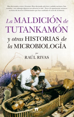 La Maldición de Tutankamón y otras historias de la microbiología. 9788417547011