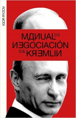 Manual de negociación del Kremlin. 9788499987217