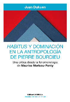 Habitus y dominación en la antropología de Pierre Bourdieu. 9789876916837