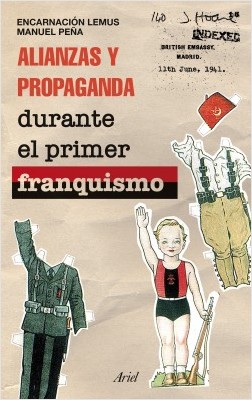 Alianzas y propaganda durante el primer franquismo. 9788434429635