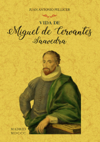 Vida de Miguel de Cervantes Saavedra. 9788490016077