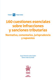 160 cuestiones esenciales sobre infracciones y sanciones tributarias. 9788413133201