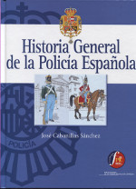 Historia general de la Policía Española. 9788409041701