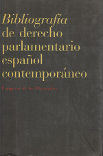 Bibliografía de derecho parlamentario español contemporáneo. 9788479430863