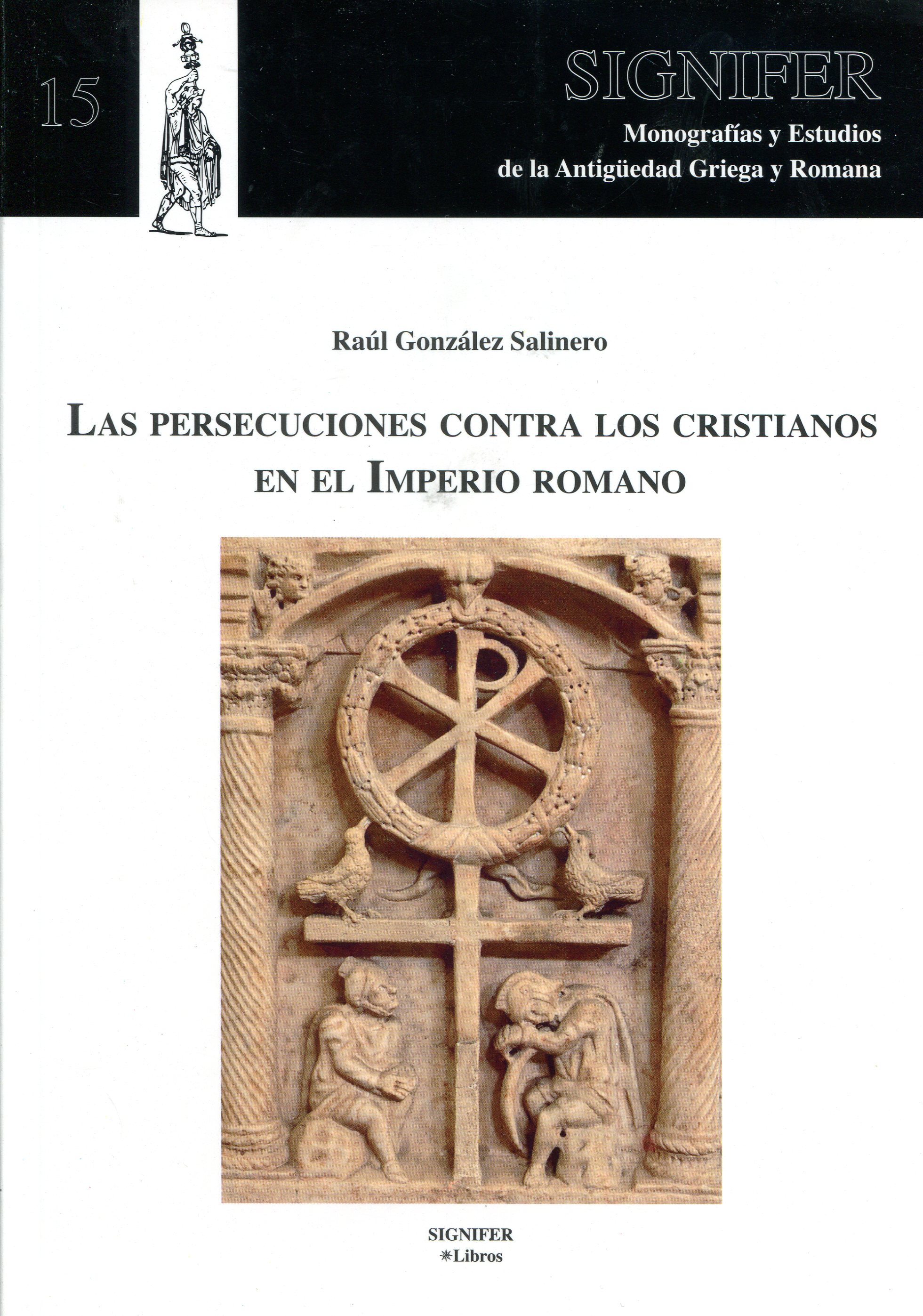 Las persecuciones contra los Cristianos en el Imperio Romano. 9788416202041