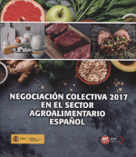 Negociación colectiva 2017 en el sector agroalimentario español. 9788494708121