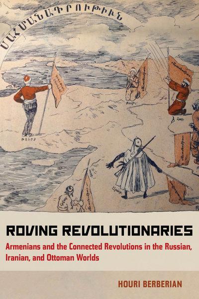 Roving revolutionaries. 9780520278943