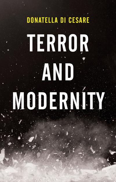 Terror and modernity. 9781509531493