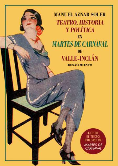 Teatro, historia y política en Martes de Carnaval de Valle-Inclán. 9788417550790
